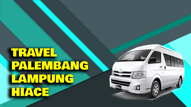 Travel Palembang Lampung Hiace